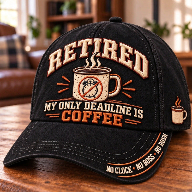 ☕ Retired My Only Deadline Is Coffee Baseball Cap – Funny Retirement Gift