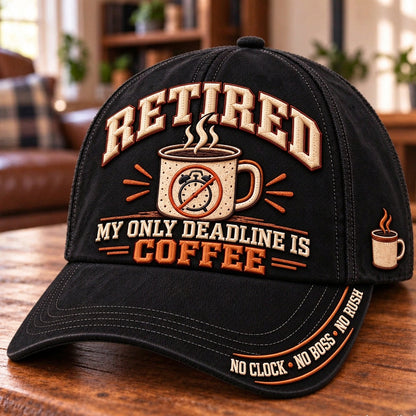 ☕ Retired My Only Deadline Is Coffee Baseball Cap – Funny Retirement Gift