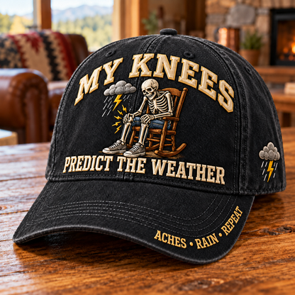 💀 My Knees Predict The Weather Funny Aging Humor Baseball Cap